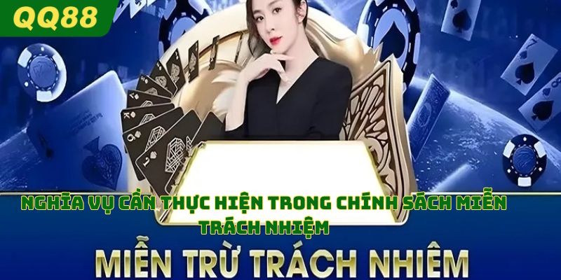 Nghĩa vụ cần thực hiện trong chính sách miễn trách nhiệm
