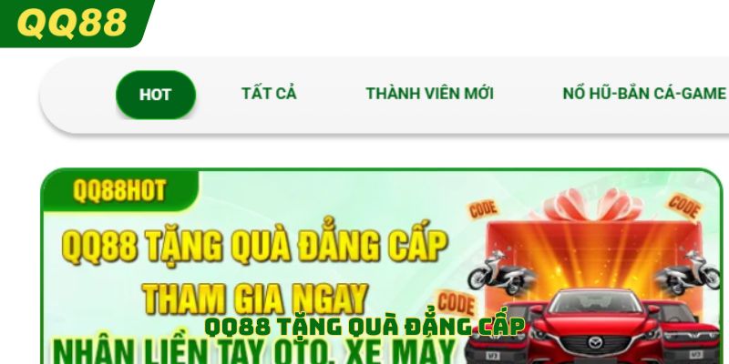 QQ88 Tặng Quà Đẳng Cấp